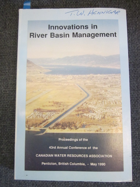 Image for Innovations in River Basin Management : Proceedings of the 43rd Annual Conference of the Canadian Water Resources Association: Penticton, BC, May 16-18, 1990
