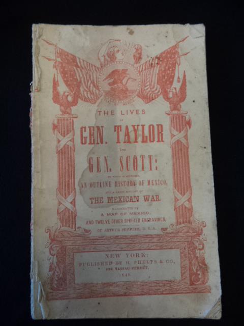 Image for The Lives of General Zachary Taylor and General Winfield Scott: To Which is appended An Outline History of Mexico, Aboriginal, Colonial and Republican; And a Brief History of The Mexican War; Including Events To the Surrender of the City of Mexico...