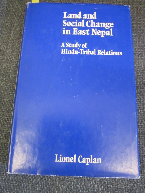 Image for Land and Social Change in East Nepal. A study of Hindu-tribal relations.