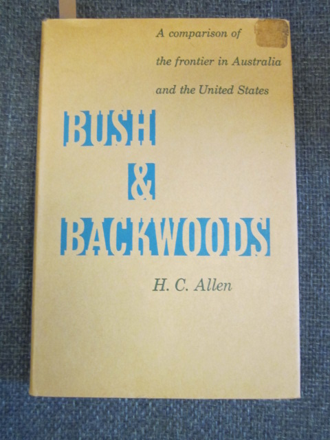 Image for Bush and Backwoods. A Comparison of the Frontier in Australia and the United States.