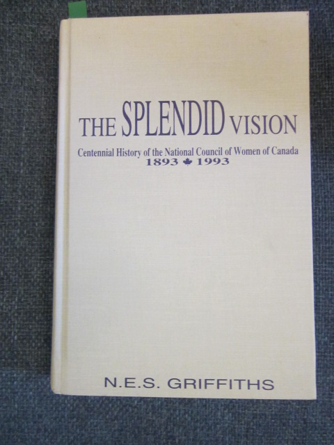 Image for The Splendid Vision. Centennial History of the National Council of Women. 1893-1993