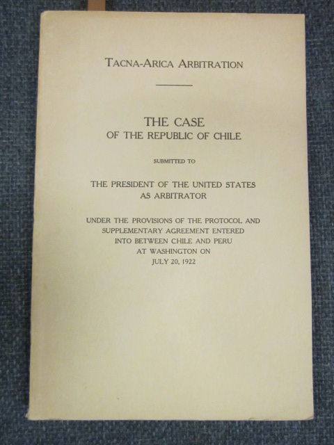 Tacna-Arica Arbitration: The Case of the Republic of Chile ... Image for Tacna-Arica Arbitration: The Case of the Republic of Chile ...