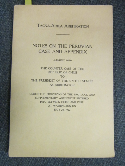 Tacna-Arica Arbitration: Notes on the Peruvian Case and Appendix Image for Tacna-Arica Arbitration: Notes on the Peruvian Case and Appendix