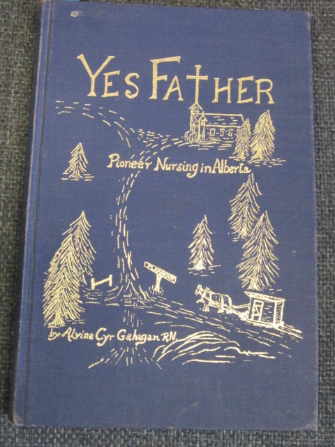 Image for Yes Father. Pioneer Nursing in Alberta