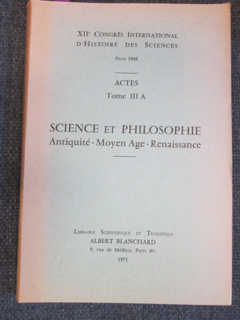 Image for XIIe Congres International d'Histoire des Sciences Paris 1968 Actes , Tome III A - Science et Philosophie: Antiquite - Moyen Age - Renaissance