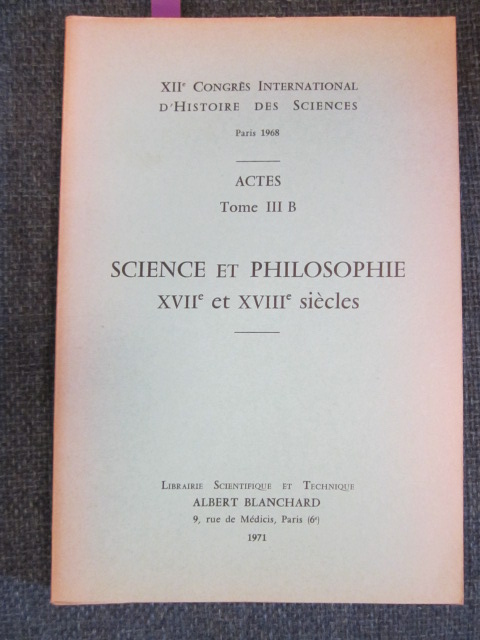 Image for XIIe Congres International d'Histoire des Sciences Paris 1968 Actes , Tome III B - Science et Philosophie: XVIIe et XVIIIe siecles