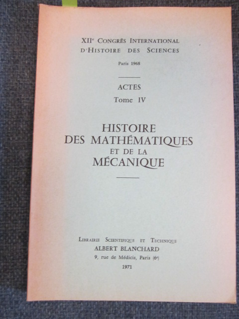 Image for XIIe Congres International d'Histoire des Sciences Paris 1968 Actes , Tome IV - Histoire des Mathematiques et de la Mecanique