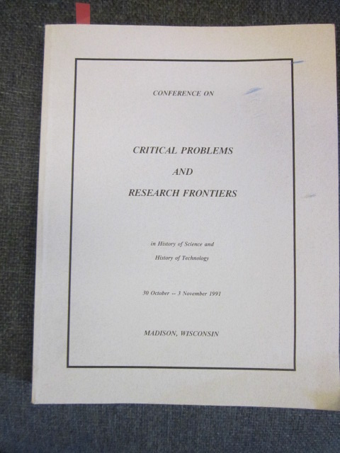 Image for Conference on Critical Problems and research Frontiers in History of Science and History of Technology, 30 October -- 3 November 1991