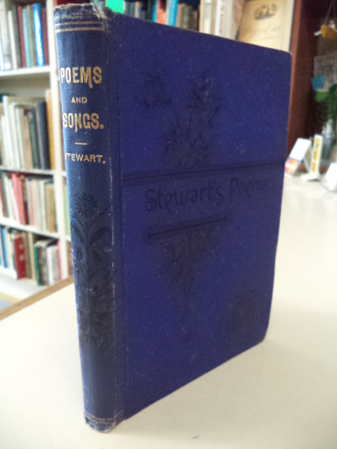 Image for The Poetical Works of Alexander Chas. Stewart. Poems, Songs, etc.