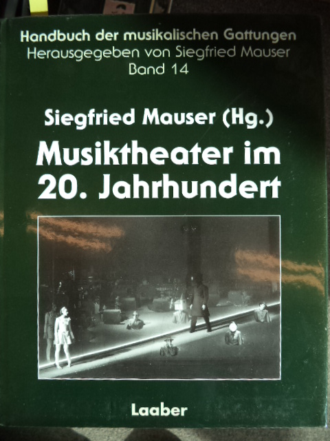 Image for Handbuch der Musikalischen Gattungen, band 14 - die Musiktheatre im 20. Jahrhundert