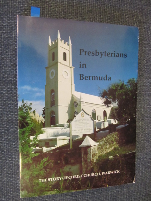 Image for Presbyterians in Bermuda 1609 - 1984 A Wholesome Leaven. The Story of Christ Church, Warwick, Bermuda