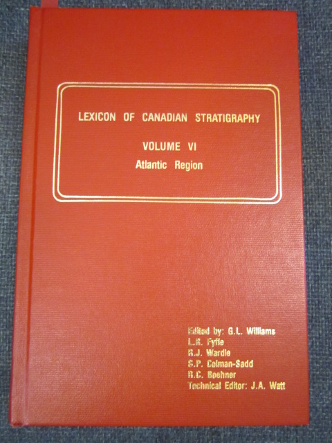 Image for Lexicon of Canadian Stratigraphy Volume VI Atlantic Region (New Brunswick, Newfoundlandand labrador, Nova Scotia, Prince Edward Island, Offshore Eastern Canada)