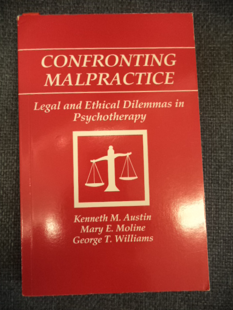 Image for Confronting Malpractice: Legal and Ethical Dilemmas in Psychotherapy