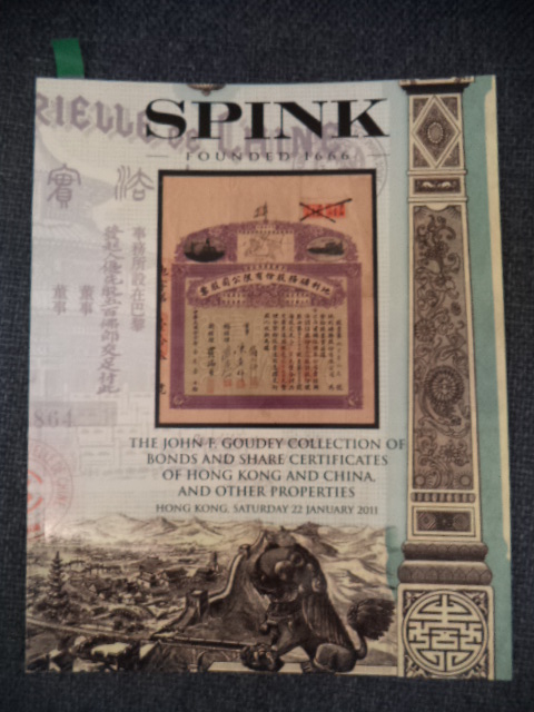 Image for Spink Auction Catalogue.The John F. Goudey Collection of Bonds and Share Certificates of Hong Kong and China, and Other Properties. Hong Kong, Saturday 22 January, 2011