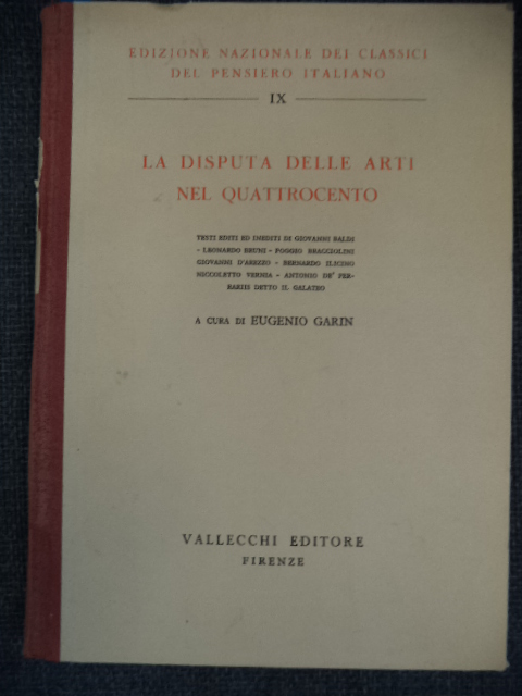 Image for La Disputa Delle Arti Nel Quattrocento. Testi editi ed inediti di Giovanni Baldi - Leonardo Bruni - Poggio Bracciolini - Giovanni - d'Arezzo - Bernardo Ilicino - Niccoletto Vernia - Antonio de' Ferrariis detto Il Galateo .