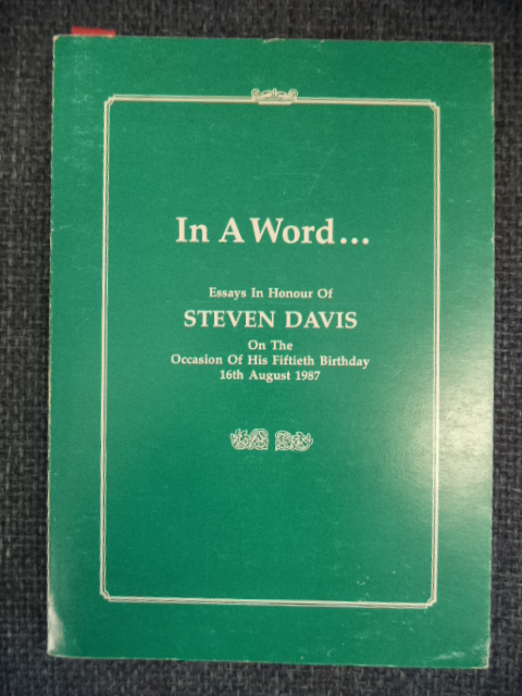 Image for In A Word... Essays in Honour of Steven Davis on the Occasion of his Fiftieth Birthday.