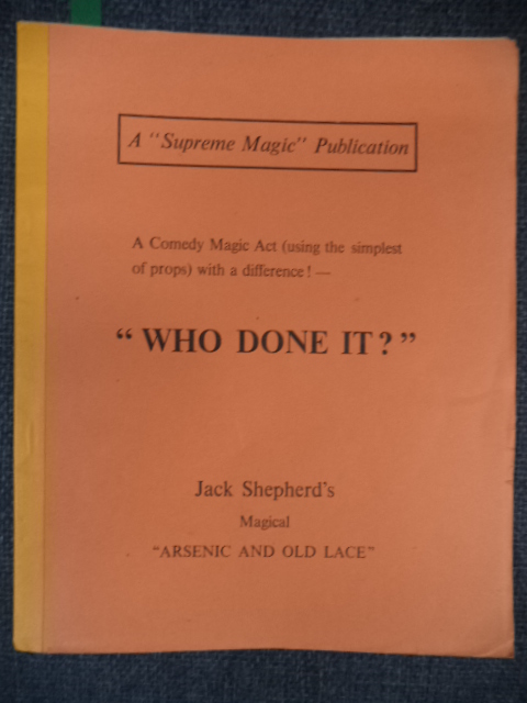 Image for Jack Shepherd's magical arsenic and old lace "Who done it?" : a magical sketch for a magician and volunteer assistant - in one act.