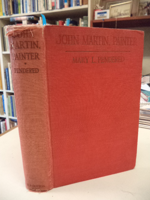 Image for John Martin, Painter. His Life and Times
