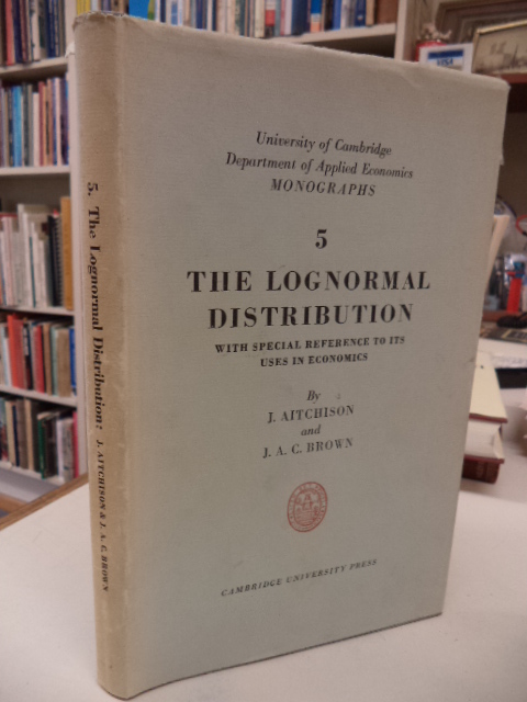 Image for The Lognormal Distribution with special reference to its uses in economics