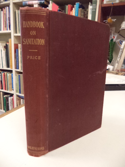 Image for Handbook on Sanitation, A Manual of Theoretical and Practical Sanitation. For Students and Physicians; For Health, Sanitary, Tenement-House, Plumbing, Factory, Food, and other Inspectors; as well as for Candidates for all Municipal Sanitary Positions.