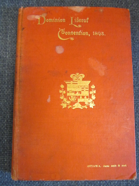 Image for Official Report of the Liberal Convention : held in response to the call of Hon. Wilfrid Laurier, leader of the Liberal Party of the Dominion of Canada : Ottawa, Tuesday, June 20th and Wednesday, June 21st, 1893. First Edition