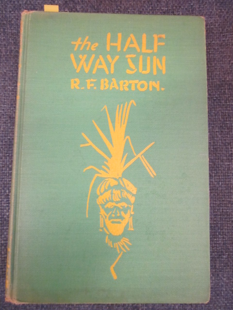 Image for The Half-Way Sun. Life among the Headhunters of the Philippines