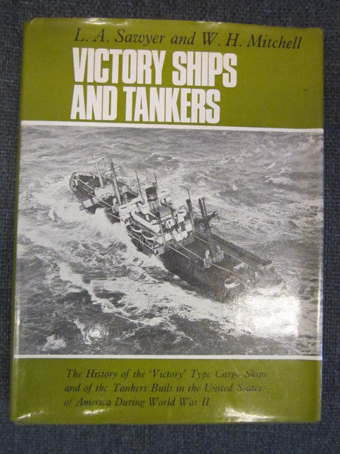 Image for VICTORY SHIPS AND TANKERS : The History of The 'Victory' Type Cargo Ships and of the Tankers Built in the United States of America During Wold War II