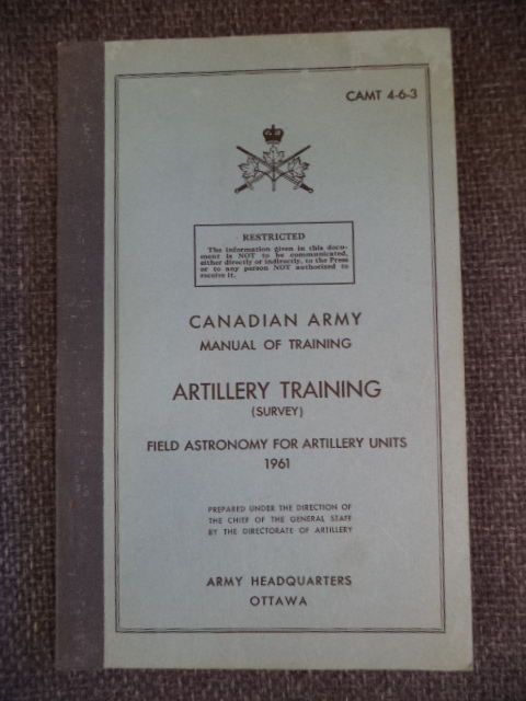 Image for Canadian Army Manual of Training: ARTILLERY TRAINING (Survey). Field Astronomy For Artillery Units. 1961 CAMT 4-6-3.