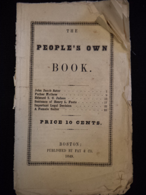 Image for The People's Own Book. John Jacob Astor; Father Mathew; Edward Z.C. Judson; Sentence of Henry L. Foote; Important Legal Decision; A Female Sailor