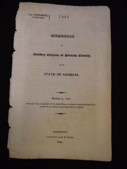 Image for Memorial of Sundry Citizens of Putnam County, in the State of Georgia: March 11, 1824. Referred to the Committee of the Whole House to which is Committed the Bill to Amend the Several Acts Imposing Duties on Imports. 18th Congress, 1st Session: 114.