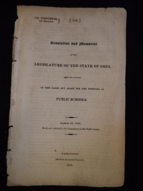 Resolution and Memorial of the Legislature of the State of Ohio: Upon the Subject of the Lands Set Apart for the Purposes of Public Schools. March 10, 1824. Read, and Referred to the Committee on the Public Lands. 18th Congress, 1st Session: 113 Image for Resolution and Memorial of the Legislature of the State of Ohio: Upon the Subject of the Lands Set Apart for the Purposes of Public Schools. March 10, 1824. Read, and Referred to the Committee on the Public Lands. 18th Congress, 1st Session: 113