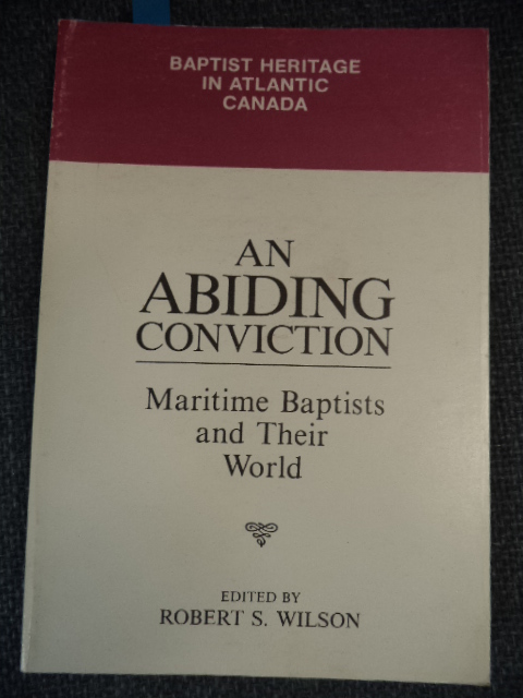 Image for An Abiding Conviction: Maritime Baptists and Their World