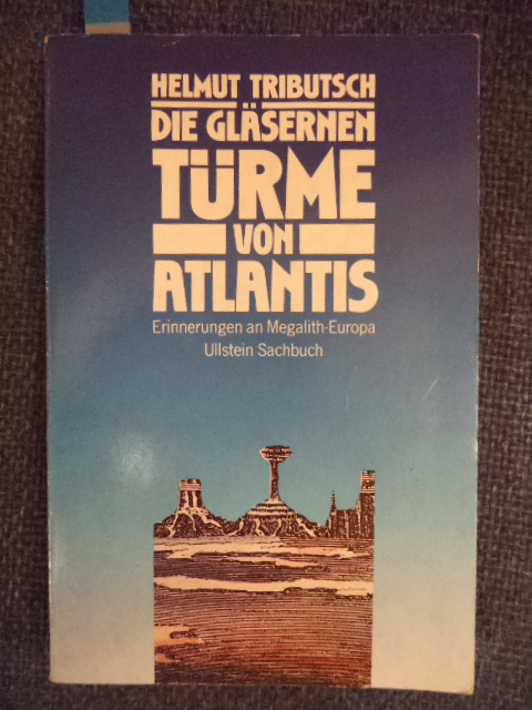 Image for Die Glasernen Turme Von Atlantis: Erinnerungen an Megalith-Europa
