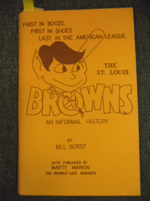 Image for LAST IN THE AMERICAN LEAGUE. The St. Louis Browns, An Informal History