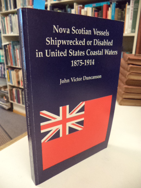 Image for Nova Scotian Vessels Shipwrecked or Disabled in United States Coastal Waters 1875 - 1914
