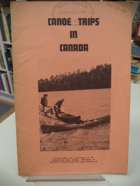 Image for Canoe Trips in Canada. Issued under the Authority of the Honourable Jean Lesage, Minister of Northern Affairs & National Resources