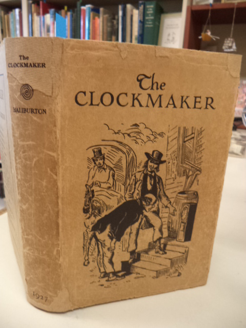 Image for The Clockmaker or The Sayings and Doings of Samuel Slick of Slickville
