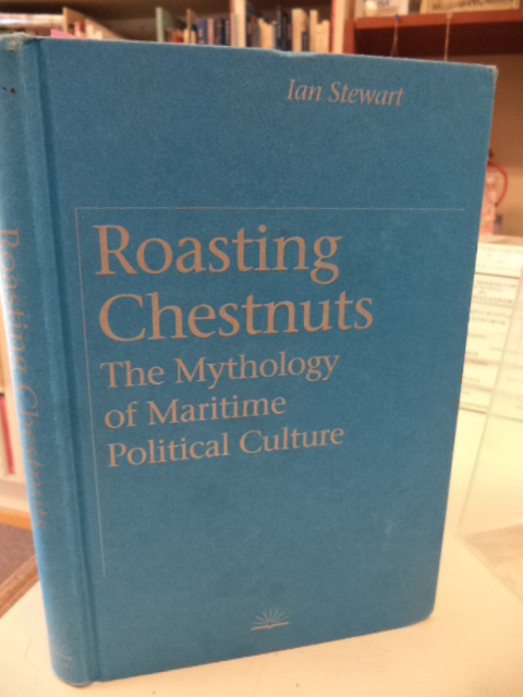 Image for Roasting Chestnuts: The Mythology of Maritime Political Culture