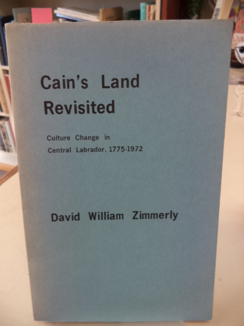 Image for Cain's Land Revisited: Culture Change in Central Labrador, 1775-1972 (Newfoundland Social and Economic Studies, No. 16)