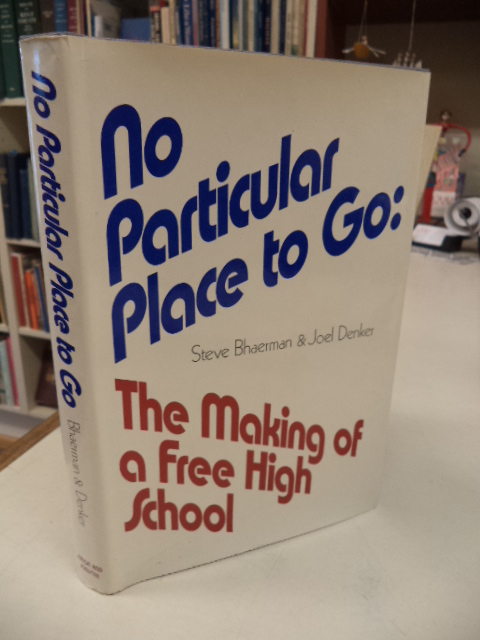 Image for No Particular Place To Go : The Making of a Free High School