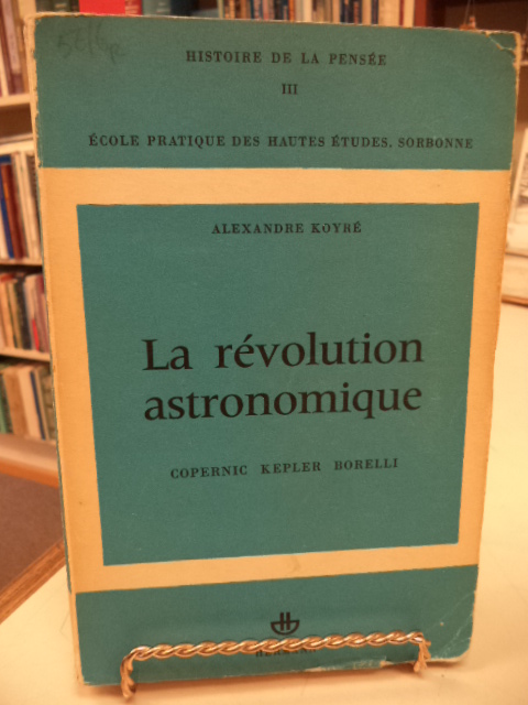 Image for la revolution astronomique. Copernic - Kepler - Borelli