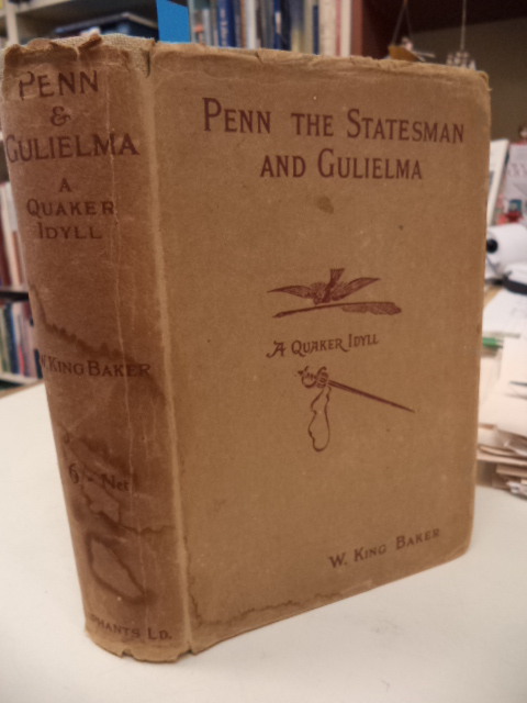 Image for Penn the Statesman and Gulielma : A Quaker Idyll [signed]