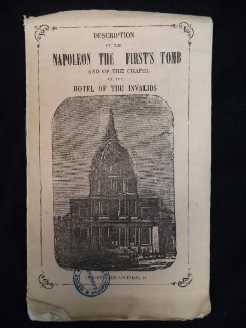 Image for Description of the Napoleon The First's Tomb and of the Chapel of the Hotel of the Invalids. With a notice concerning the gallery of the plans in relief of a certain number of fortified places and the artillery museum.