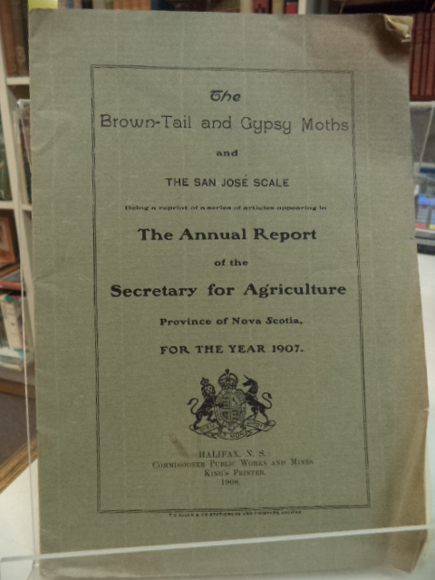 Image for The Brown-Tail and Gypsy Moths and The San Jose Scale. Annual Report of the Secretary for Agriculture, Nova Scotia 1907