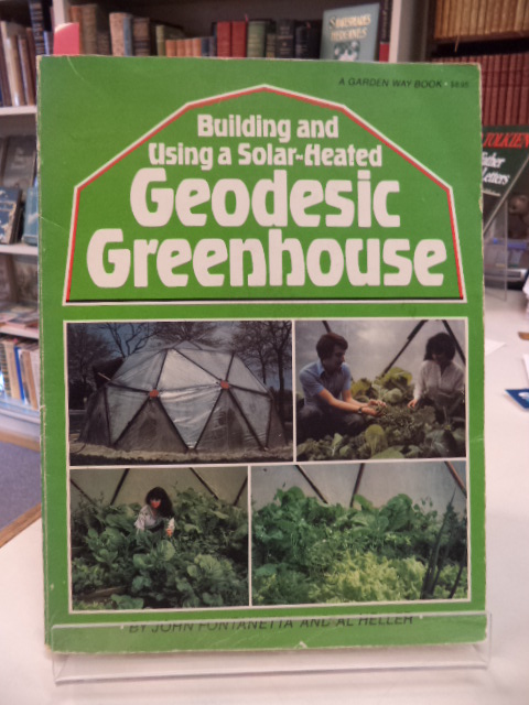 Building and Using a Solar-Heated Geodesic Greenhouse Image for Building and Using a Solar-Heated Geodesic Greenhouse