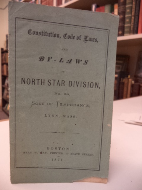 Image for Constitution, Code of Laws, and By - Laws of North Star Division, No. 68, Sons of Temperance, Lynn, Mass