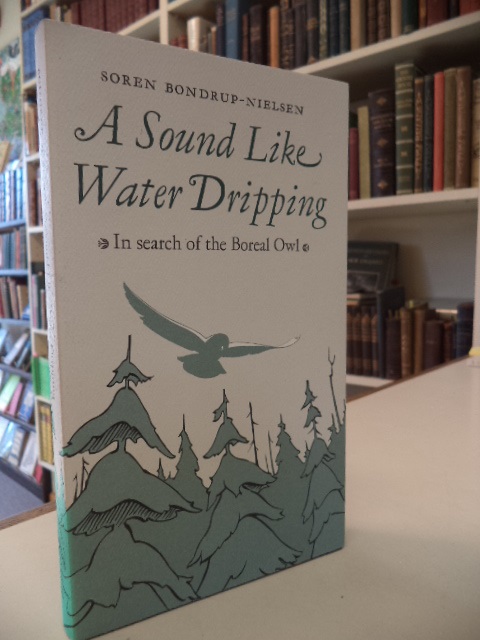 Image for A Sound Like Water Dripping: In Search of the Boreal Owl  [signed]