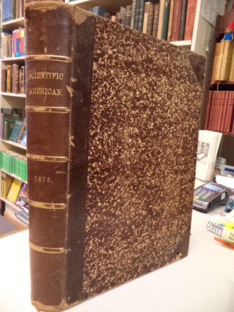Image for Scientific American. An Illustrated Journal of Art, Science & Mechamics. Vol. XXXIV and XL complete, with additions [January through June, 1876 and 1879]