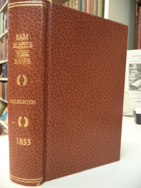 Image for Sam Slick's Wise Saws And Modern Instances; Or, What He Said, Did, Or Invented [two volumes in one: complete]