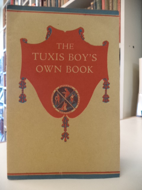 Image for The Tuxis Boy's Own Book Containing Suggested Opening and Initiation Ceremonies For the Use of Tuxis Squares, The Stories in the Tuxis Emblem with Full Page Pictures, and the Tuxis Boys' Certificate of Recognition